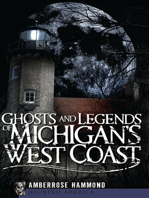 cover image of Ghosts and Legends of Michigan's West Coast